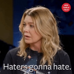 ellen pompeo haters gonna hate GIF by Red Table Talk GIF