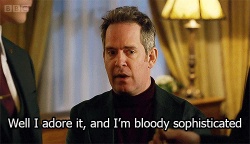 well i adore it and im bloody sophisticated tom hollander GIF by BBC GIF