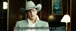 woody harrelson hes a psychopathic killer but so what GIF